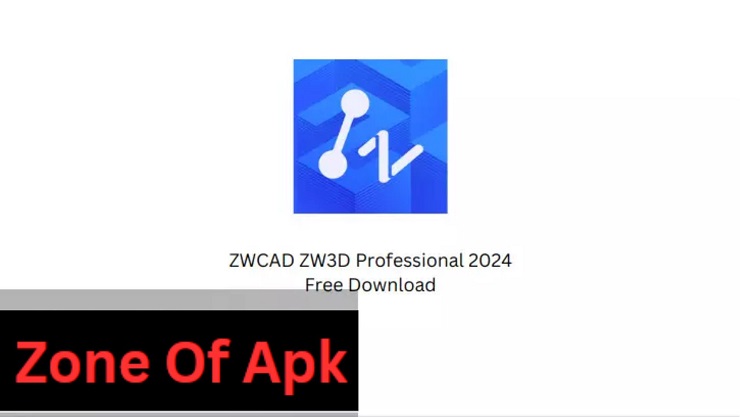 download the new for android ZWCAD 2024 SP1 / ZW3D 2024